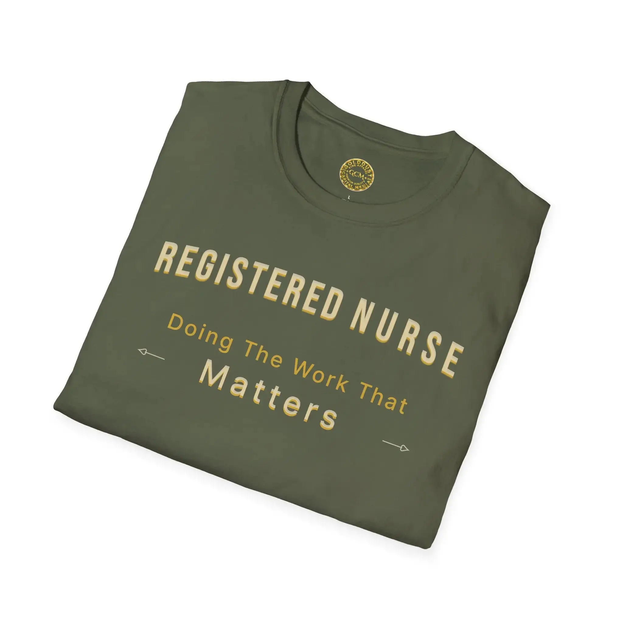 Registered Nurse The Work That Matters T-Shirt | RN Nurse Appreciation