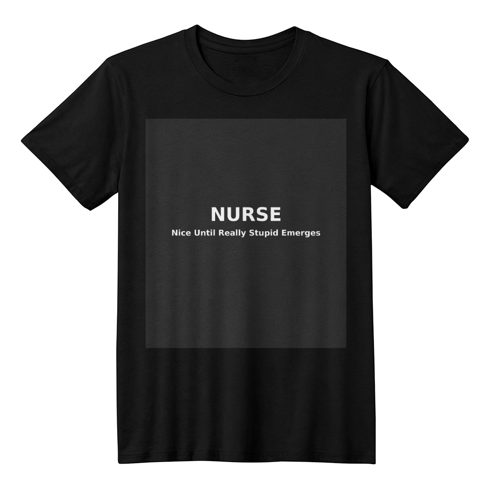 Funny Nurse Shirt – NURSE Nice Until Really Stupid Emerges | Minimalist Nurse Humor Tee | RN Gift | Healthcare Worker Shirt