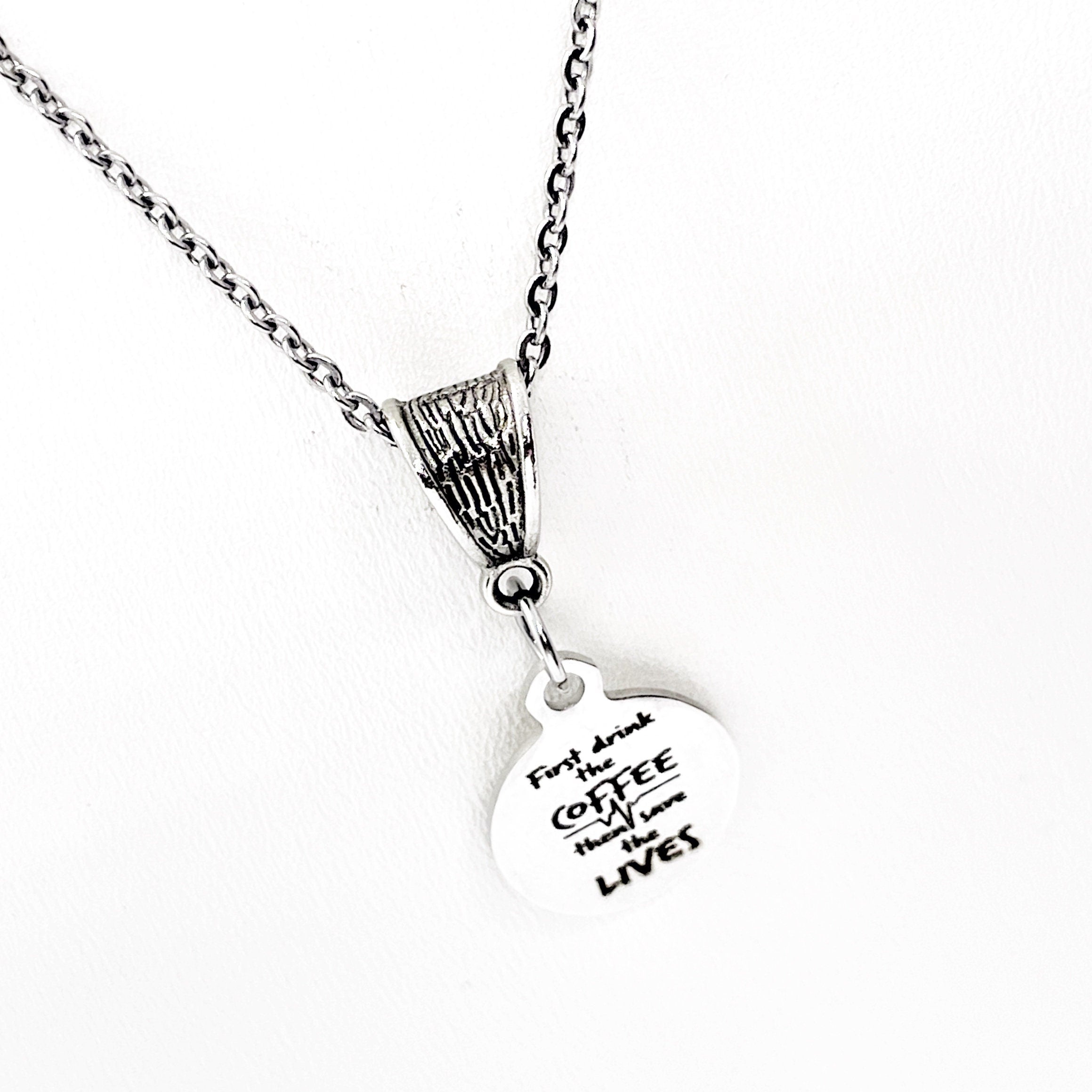 Frontline Worker, First Drink the Coffee Then Save The Lives Necklace, Nurse Gift, Doctor Gift, Life Saver Gift, Nurse Graduation Gift